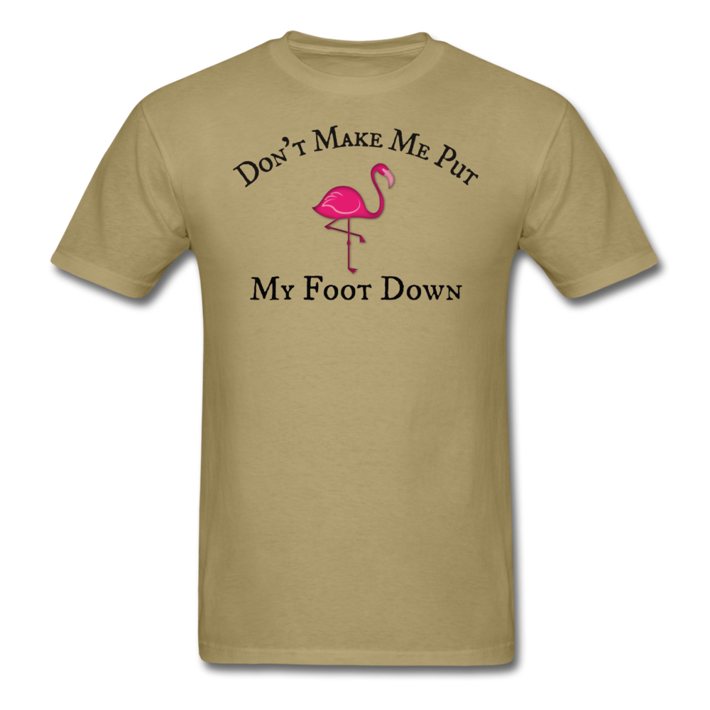 Don't Make Me Put My Foot Down Mens T-Shirt up to 6XL - The Flamingo Shop