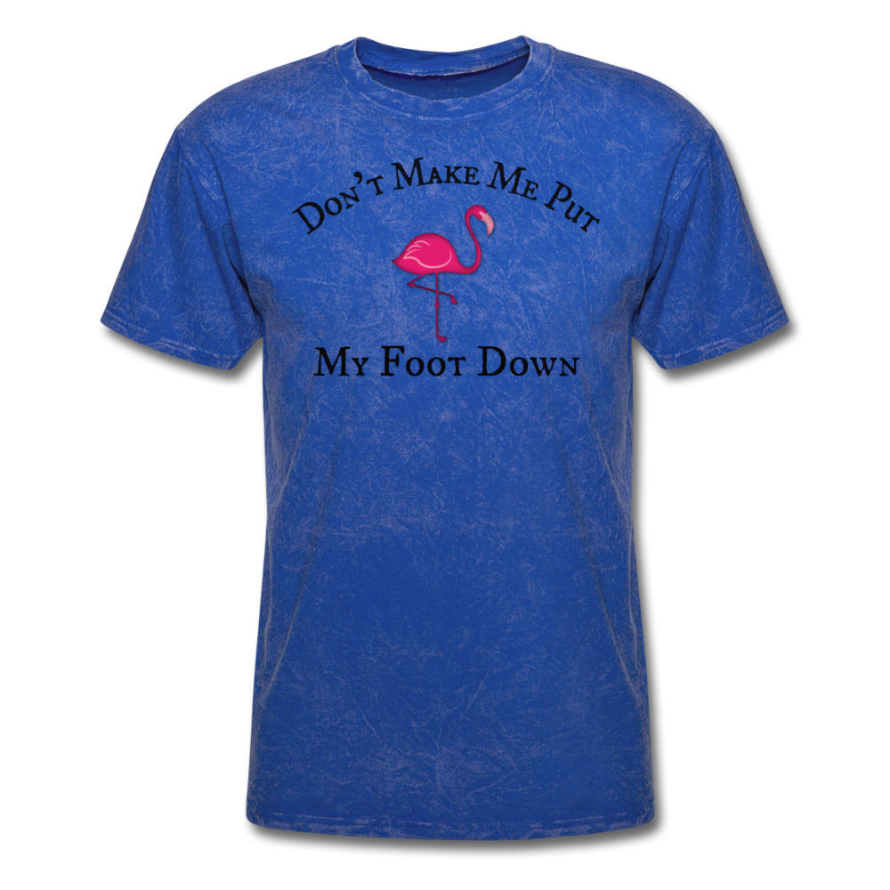 Don't Make Me Put My Foot Down Mens T-Shirt up to 6XL - The Flamingo Shop