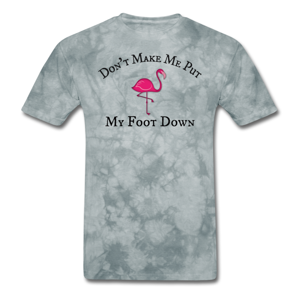 Don't Make Me Put My Foot Down Mens T-Shirt up to 6XL - The Flamingo Shop