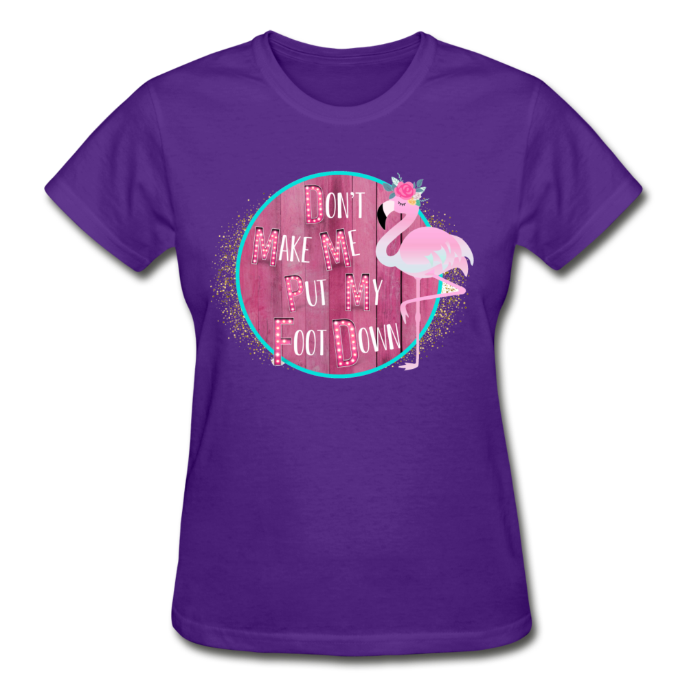 Don't Make Me Put My Foot Down Flamingo T-Shirt (Multiple Colors Available) - The Flamingo Shop