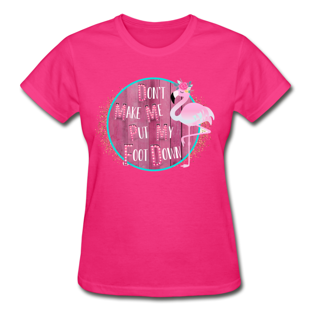 Don't Make Me Put My Foot Down Flamingo T-Shirt (Multiple Colors Available) - The Flamingo Shop