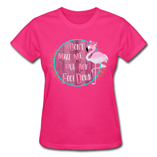 Don't Make Me Put My Foot Down Flamingo T-Shirt (Multiple Colors Available) - The Flamingo Shop