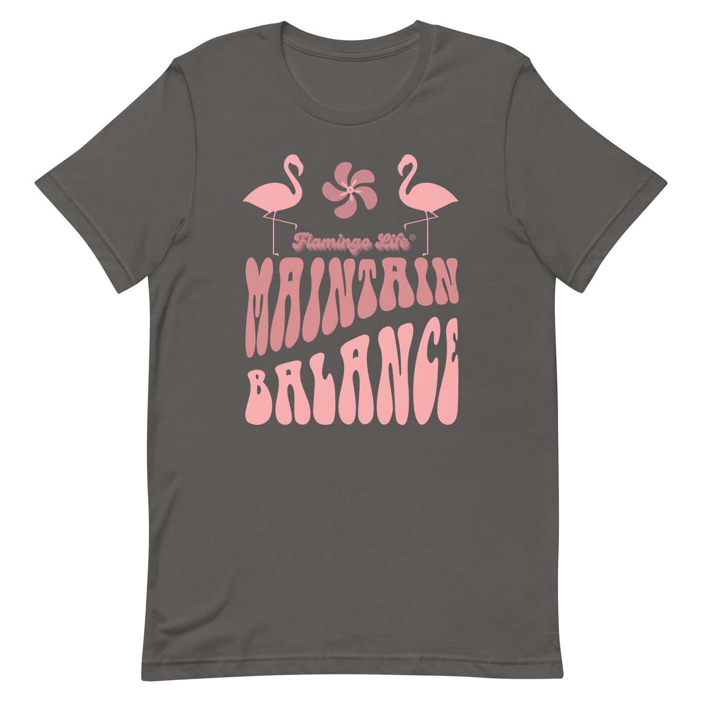 Flamingo Life® Maintain Balance Unisex T-shirt