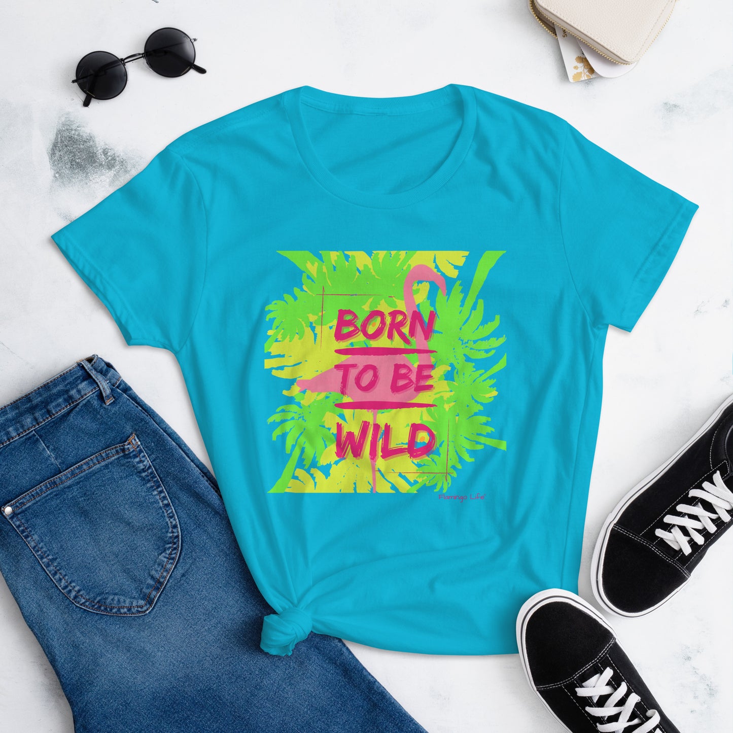 Flamingo Life® Born To Be Wild Women's Short Sleeve T-shirt